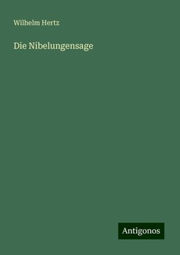 Die Nibelungensage