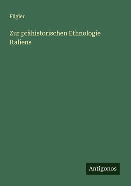 Zur prähistorischen Ethnologie Italiens