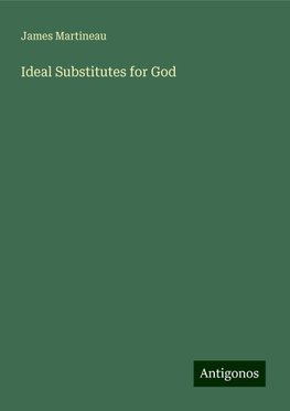 Ideal Substitutes for God