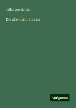 Die ständische Basis