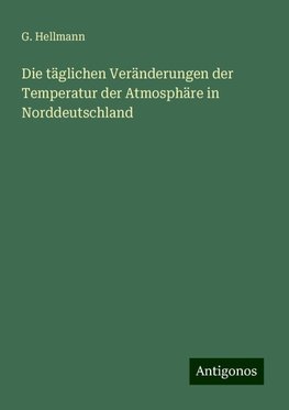 Die täglichen Veränderungen der Temperatur der Atmosphäre in Norddeutschland