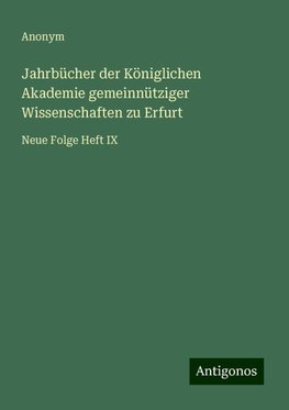 Jahrbücher der Königlichen Akademie gemeinnütziger Wissenschaften zu Erfurt