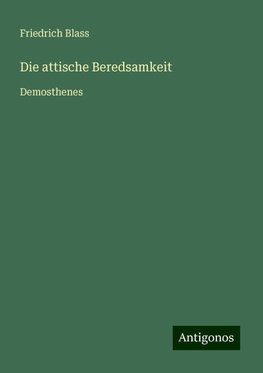 Die attische Beredsamkeit