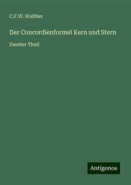 Der Concordienformel Kern und Stern