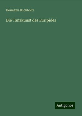 Die Tanzkunst des Euripides