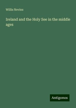 Ireland and the Holy See in the middle ages