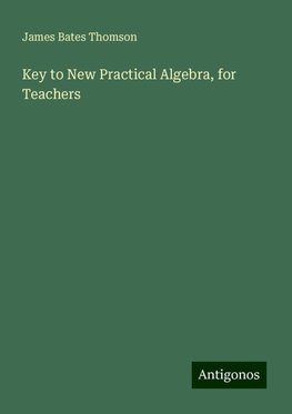 Key to New Practical Algebra, for Teachers