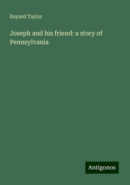 Joseph and his friend: a story of Pennsylvania