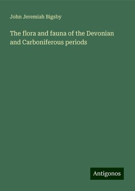 The flora and fauna of the Devonian and Carboniferous periods