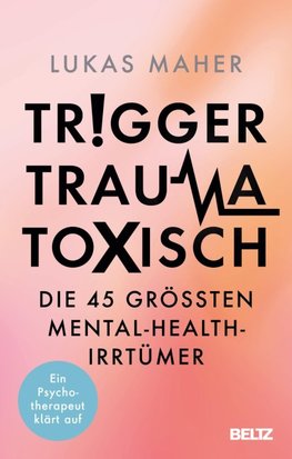 Trigger, Trauma, toxisch