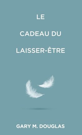 Le Cadeau du laisser-être (French)