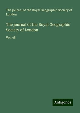 The journal of the Royal Geographic Society of London