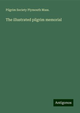 The illustrated pilgrim memorial