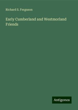 Early Cumberland and Westmorland Friends