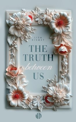 The Truth Between Us | Mit wunderschönem Farbschnitt