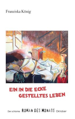 Ein in die Ecke gestelltes Leben