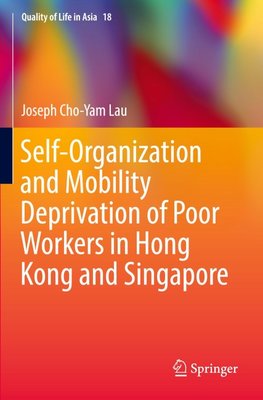 Self-Organization and Mobility Deprivation of Poor Workers in Hong Kong and Singapore