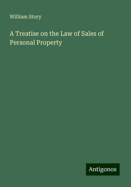 A Treatise on the Law of Sales of Personal Property