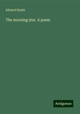 The morning star. A poem