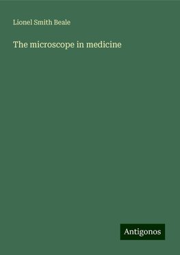 The microscope in medicine