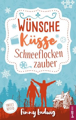 Wünsche Küsse Schneeflockenzauber