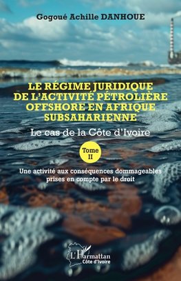 Le régime juridique de l¿activité pétrolière offshore en Afrique subsaharienne