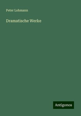 Dramatische Werke