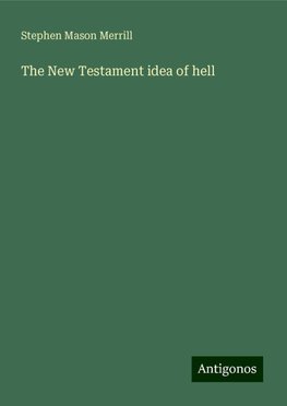 The New Testament idea of hell