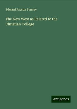 The New West as Related to the Christian College