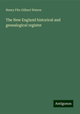 The New England historical and genealogical register