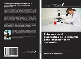 Enfoques en el diagnóstico de la leucemia para laboratorios en desarrollo