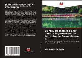 Le rôle du chemin de fer dans le façonnement du territoire de Barra Mansa-RJ