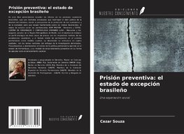 Prisión preventiva: el estado de excepción brasileño