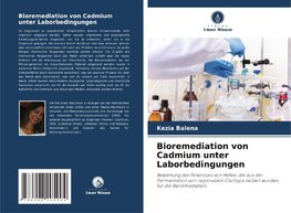 Bioremediation von Cadmium unter Laborbedingungen