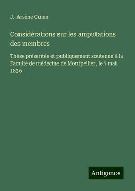 Considérations sur les amputations des membres