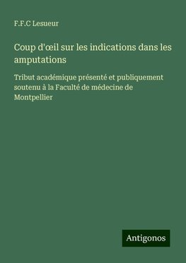 Coup d'¿il sur les indications dans les amputations