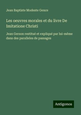 Les oeuvres morales et du livre De Imitatione Christi