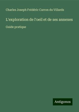 L'exploration de l'oeil et de ses annexes