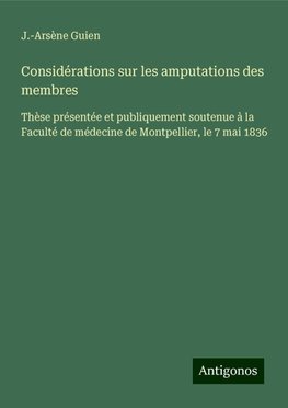 Considérations sur les amputations des membres