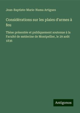 Considérations sur les plaies d'armes à feu