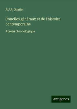 ¿onciles généraux et de l'histoire contemporaine