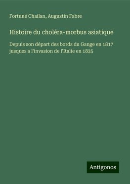 Histoire du choléra-morbus asiatique