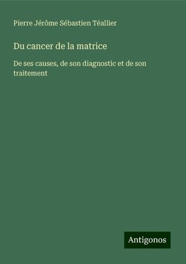 Du cancer de la matrice