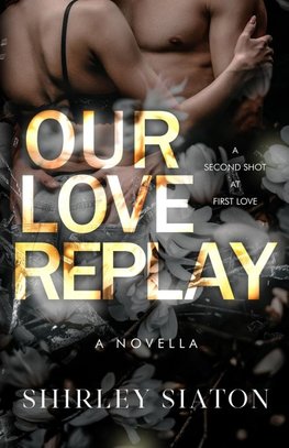 Our Love Replay (The Steamy Edition)