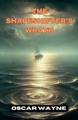 The Shapeshifter's Wrath