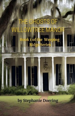 The Ghosts of Willowtree Manor