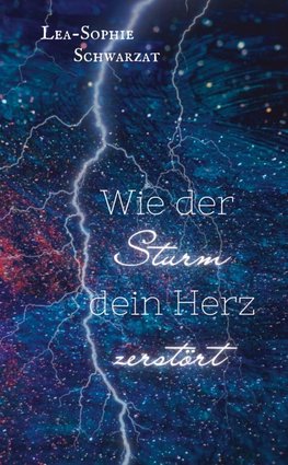 Wie der Sturm dein Herz zerstört