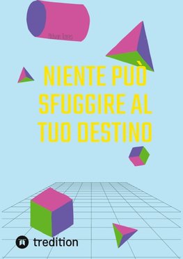 Niente Può Sfuggire al Tuo Destino