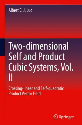 Two-dimensional Self and Product Cubic Systems, Vol. II