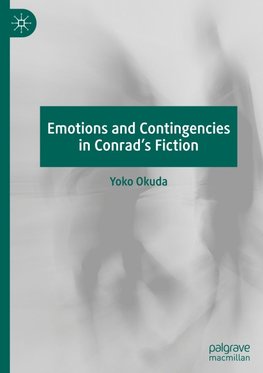 Emotions and Contingencies in Conrad's Fiction